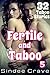 Fertile and Taboo 5 - 32 Taboo Stories