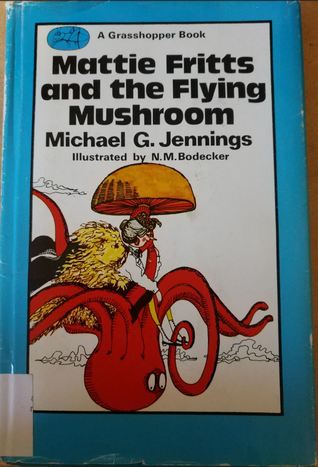 Mattie Fritts and the Flying Mushroom (Hardcover)