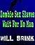 Zombie Sex Slaves Wait For No Man: A Story Of Time Travel And More...