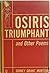 Osiris Triumphant and Other...