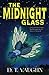 The Midnight Glass by D.T. Vaughn The Midnight Glass by D.T. Vaughn