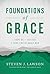 Foundations of Grace by Steven J. Lawson