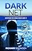 Dark Net: Everything You Should Know About It (Tor, Dark Net, Anonymous Online, NSA Spying)