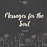 Messages for Your Soul Messages for Your Soul
