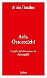Ach, Österreich!: Europäische Lektionen aus der Alpenrepublik (German Edition)