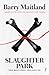 Slaughter Park by Barry Maitland