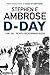 D-Day by Stephen E. Ambrose