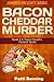 Bacon Cheddar Murder (Papa Pacelli's Pizzeria #2)