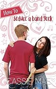How to Seduce a Band Geek