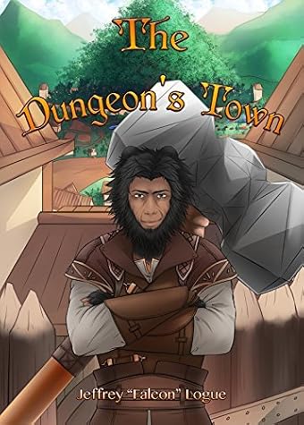 The Dungeon's Town by Jeffrey "Falcon" Logue book cover