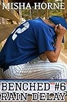 Rain Delay (Benched #6)
