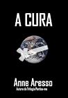 A Cura: Edição Ampliada e Atualizada (Portuguese Edition) A Cura: Edição Ampliada e Atualizada (Portuguese Edition)