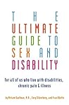 Ultimate Guide to Sex and Disability by Miriam Kaufman