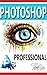 PHOTOSHOP: Beginner to Prof...