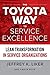 The Toyota Way to Service Excellence (PB): Lean Transformation in Service Organizations