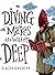 Diving Makes the Water Deep