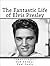 The Fantastic Life of Elvis...