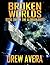 Broken Worlds (The Alorian ...
