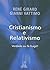 Cristianismo e Relativismo: Verdade ou Fé Frágil