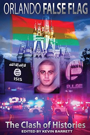 Orlando False Flag: The Clash of Histories (Kindle Edition)