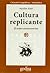 Cultura replicante. El orden semiocentrista