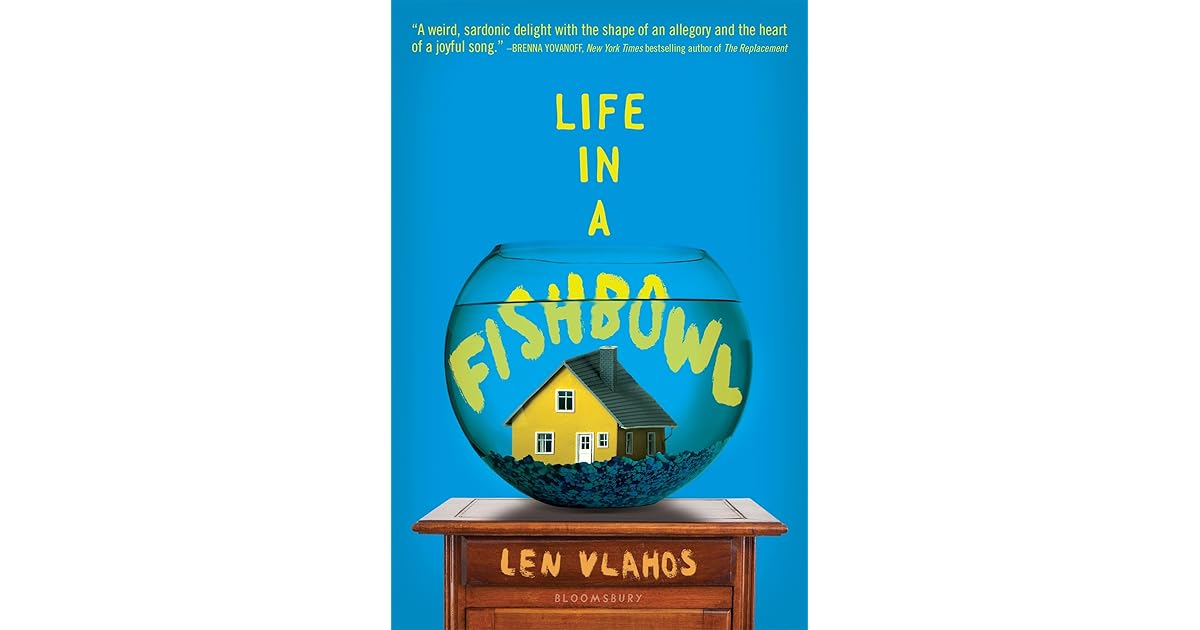 Life in a Fishbowl by Len Vlahos