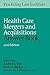 Health Care Mergers and Acquisitions Answer Book