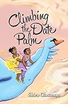 Climbing the Date Palm by Shira Glassman