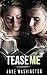 Tease Me