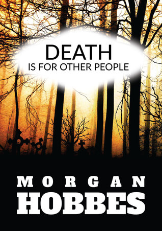 Death Is For Other People
