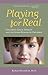Playing for Real by Richard Bromfield