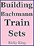 Building Bachmann Train Sets