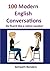 100 Modern English Conversations: Be fluent like a native speaker