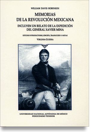 Memorias de la revolución mexicana Incluyen un relato de la expedición del general Xavier Mina