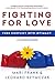 Fighting for Love: Turn Conflict into Intimacy - A Couple's Guide