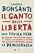 Il canto della libertà: Un vecchio professore indica la strada a un gruppo di giovani che vogliono imparare a vivere (Italian Edition)