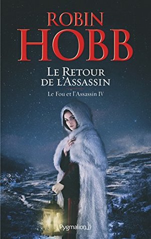 Le Retour de l'Assassin (L'assassin royal, #17; Le fou et l'assassin ,#4)
