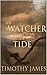 The Watcher at the Turn of the Tide by Timothy James