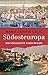 Südosteuropa: Weltgeschichte einer Region (German Edition)