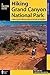 Hiking Grand Canyon National Park: A Guide to the Best Hiking Adventures on the North and South Rims (Falcon Guide Hiking Grand Canyon National Park)
