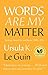 Words Are My Matter: Writings About Life and Books, 2000-2016