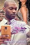 Love Isn't Always on Time (Stories with Amika and Lauryn) Love Isn't Always on Time (Stories with Amika and Lauryn)