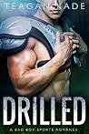 Drilled (Bad Boy Sports, #7)