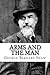 Arms and the Man by George Bernard Shaw