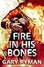 Fire In His Bones