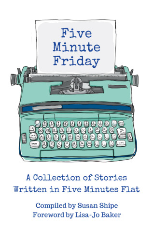 Five Minute Friday