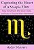 Capturing the Heart of a Scorpio Man: How to Attract, Win Over, Date, and Keep a Scorpio Man Interested