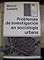 Problemas de investigación en sociología urbana