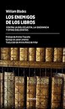Los enemigos de los libros: Contra la biblioclastia, la ignorancia y otras bibliopatías