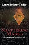 Shattering Masks:...